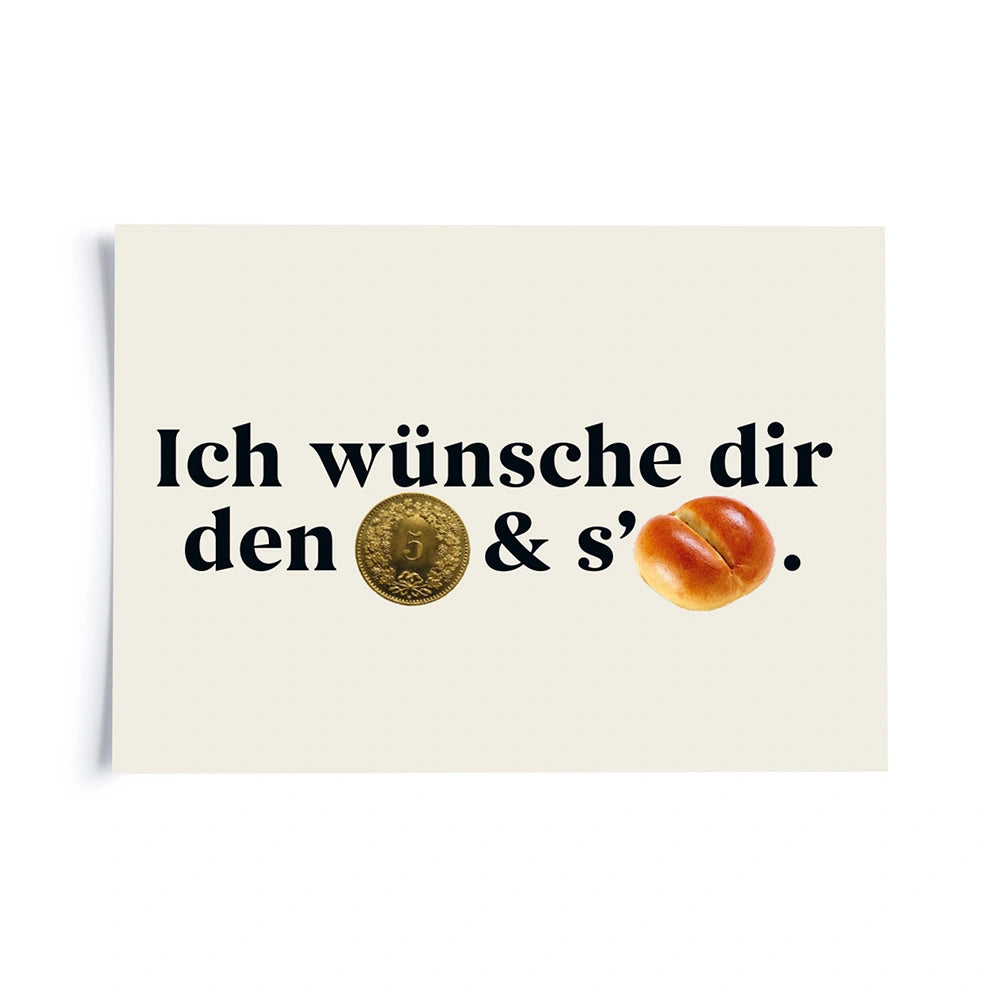 Postkarte auf weissem Hintergrund mit einem abgewandelten Sprichwort «Ich wünsche dir den Füfer und s Weggli.»